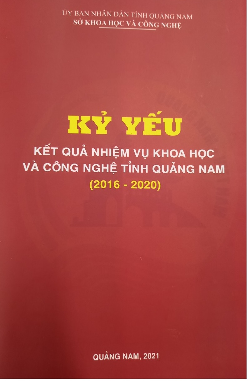 Kỷ yếu Kết quả nhiệm vụ Khoa học và Công nghệ tỉnh Quảng Nam 2016-2020